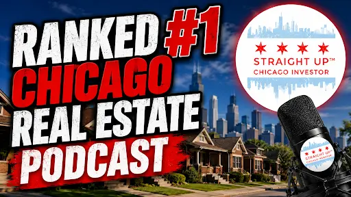 Straight Up Chicago Investor Is the #1 Chicago Real Estate Podcast